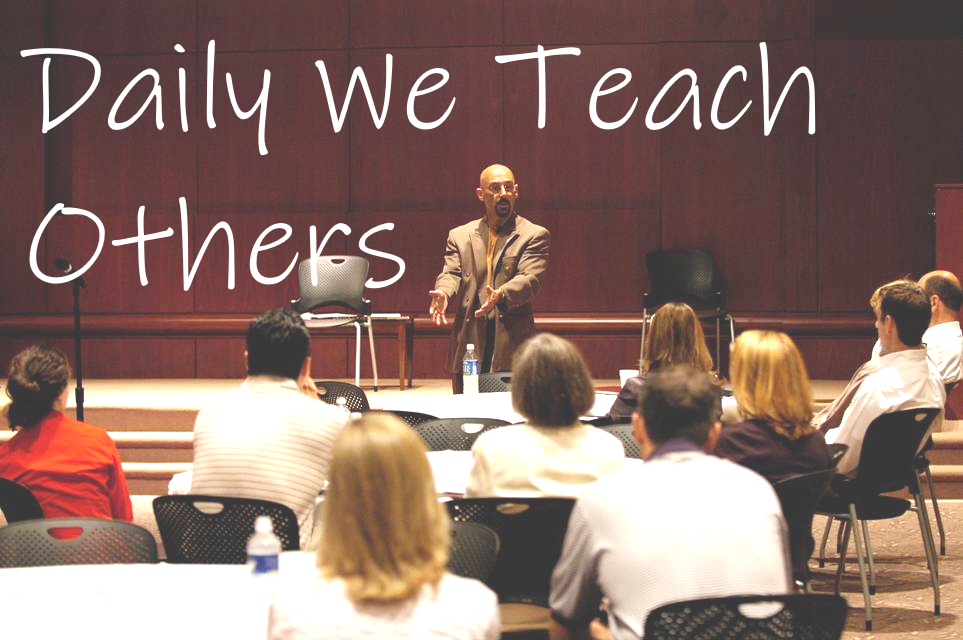 Daily We Teach Others How To Treat Us