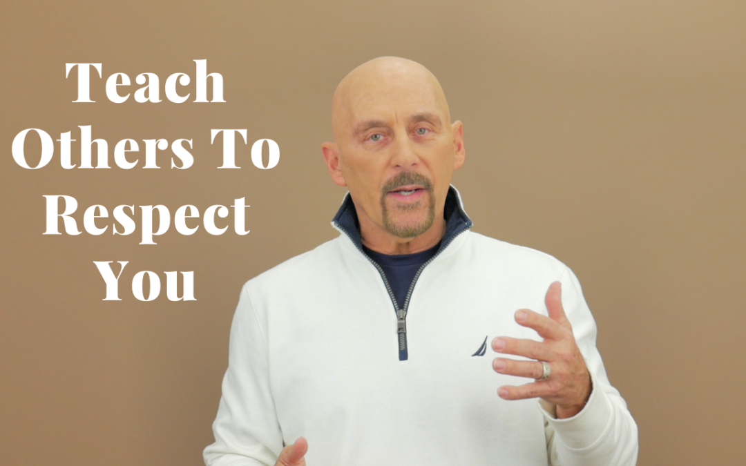 Teach Others To Respect You