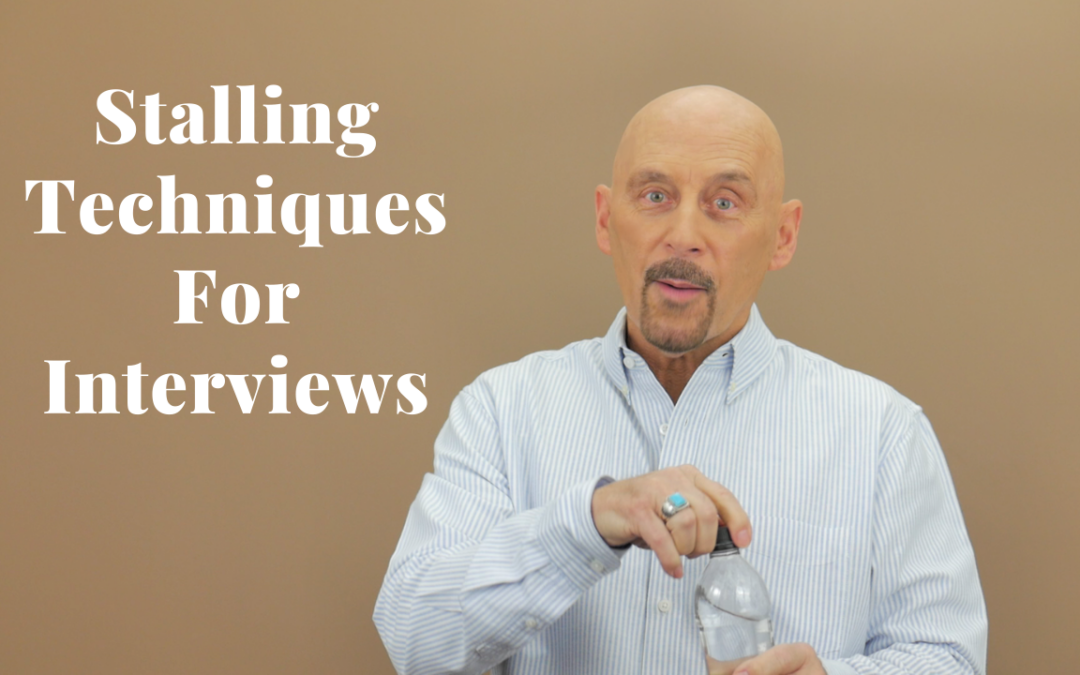 Stalling Techniques For Interviews