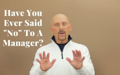 Have You Ever Said “NO” To Your Manager?