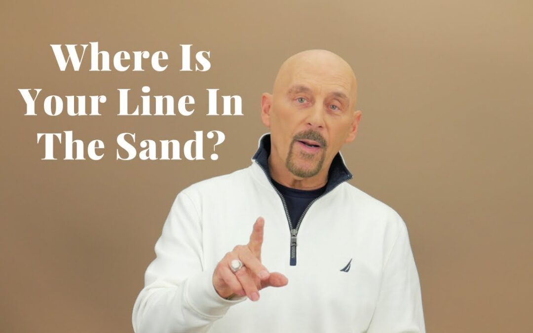 Where Is Your Line In The Sand?